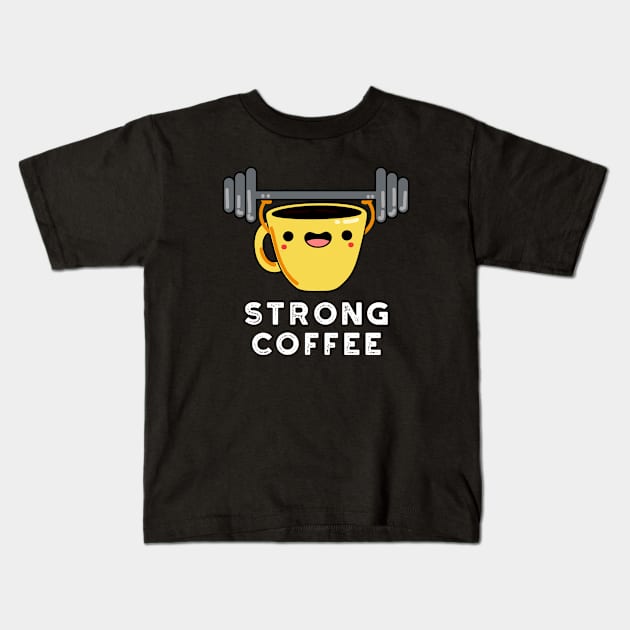 Strong Coffee Cute Food Pun Kids T-Shirt by punnybone